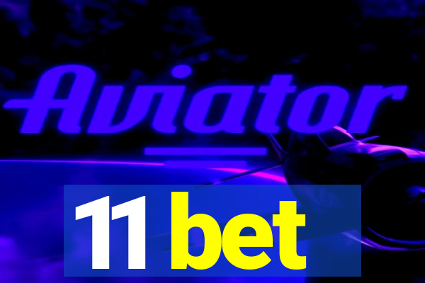 11 bet